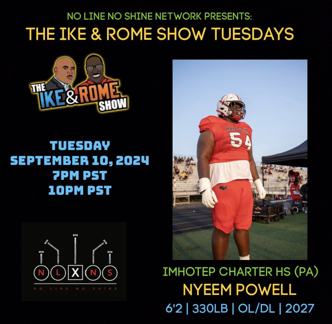 🚨TONIGHT🚨

NO LINE NO SHINE NETWORK PRESENTS: #TheIkeAndRomeShow w/

Imhotep Charter HS (PA) OL/DL Nyeem Powell <a href="/nyeem_powell/">Nyeem Powell_54</a> 

@theikeandromeshow @noline_noshine 

#NoLineNoShine #NLNS #KingOfTheTrenches #QueenOfTheTrenches #5StarLineman #LinemanByNature