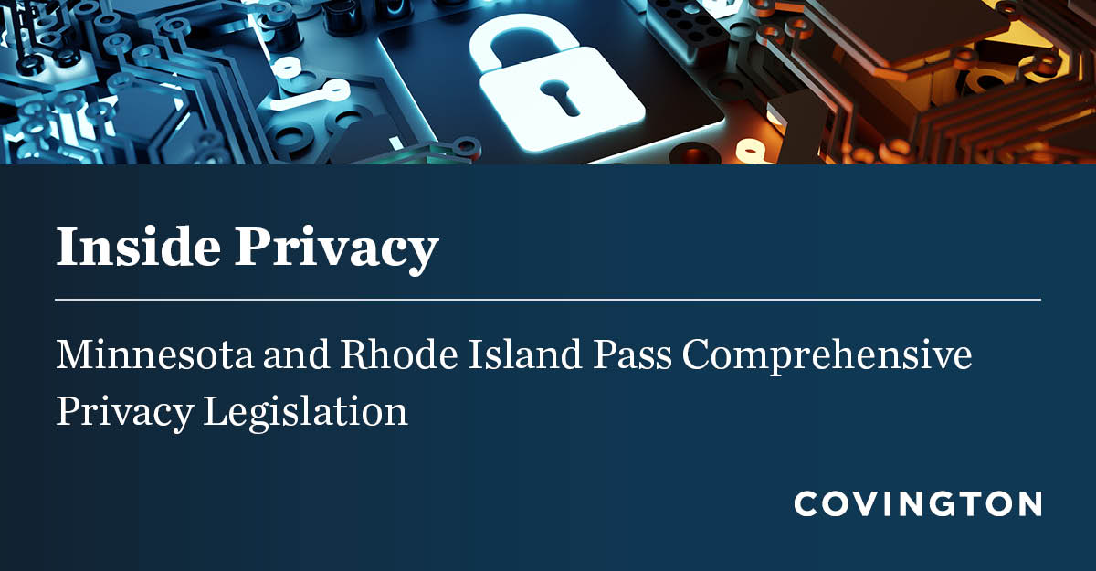 Minnesota and Rhode Island are the latest states to pass comprehensive privacy legislation, joining a number of states who have enacted similar laws. This blog post summarizes the statutes’ key takeaways: okt.to/PxYOBu