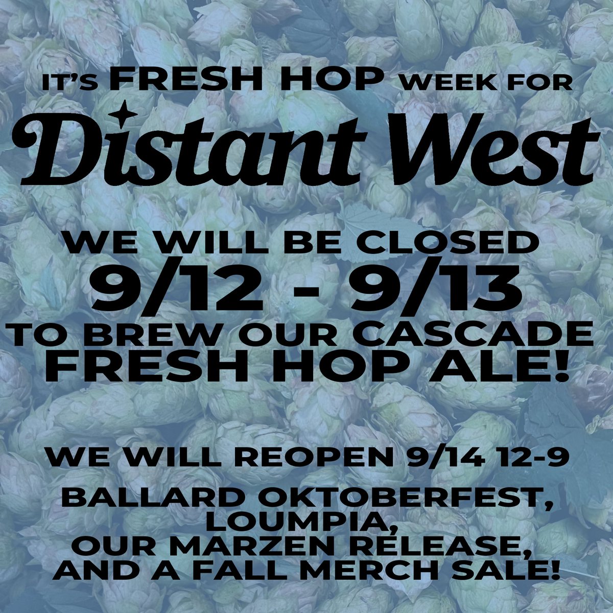Because our space is so “unique” (cough small and awkward cough) and the fresh hop schedule being out of our hands, we will not be open this Thursday and Friday. But! To make it up to you we will go big on Saturday with our normal hours 12-9!