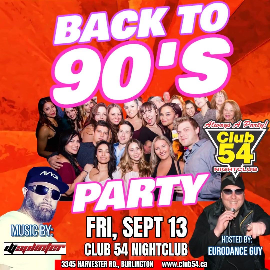 #FRIDAY NIGHT! Back to #90s #Party at #Club 54 in #Burlington! Friday Sept. 13th. With DJ Splinter &amp; MC EURO. $10 #cover at door, ladies FREE before 11pm. Dress code full effect! #Club54, Burlington, 3345 Harvester Rd 905-634-5454 #Freestyle #Eurodance #DJ #music #dancing #event