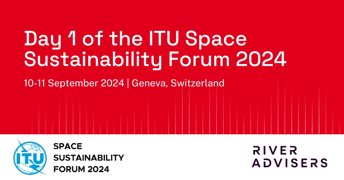 Today is the first day of the ITU Space Sustainability Forum 2024, taking place in Geneva. River Advisers is attending the event virtually, and looks forward to learning more about key topics surrounding the future accessibility and sustainability of space.