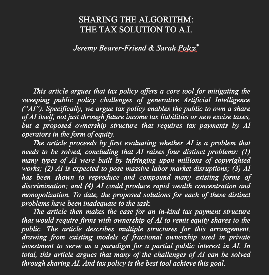 How do we address the huge policy challenges of AI? Tax! Just presented my <a href="/SPolcz/">Sarah Polcz</a> collaboration at <a href="/TaxResearchNet/">Tax Research Network</a> called 'Sharing the Algorithm.' We show how the public can and should hold a fractional ownership in A.I. by imposing a tax that A.I. firms pay in stock, not cash.