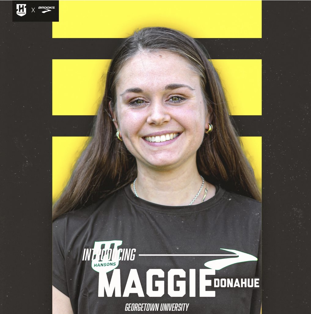 Maggie Donahue joins the team from Georgetown University with PR’s of 33:05 for 10,000m &amp; 15:43 for 5,000m.  Maggie is a Three-Time All American; Two-Time Big East Champion; and School Record Holder for the Hoyas.  Graphic:  Aaron Greb