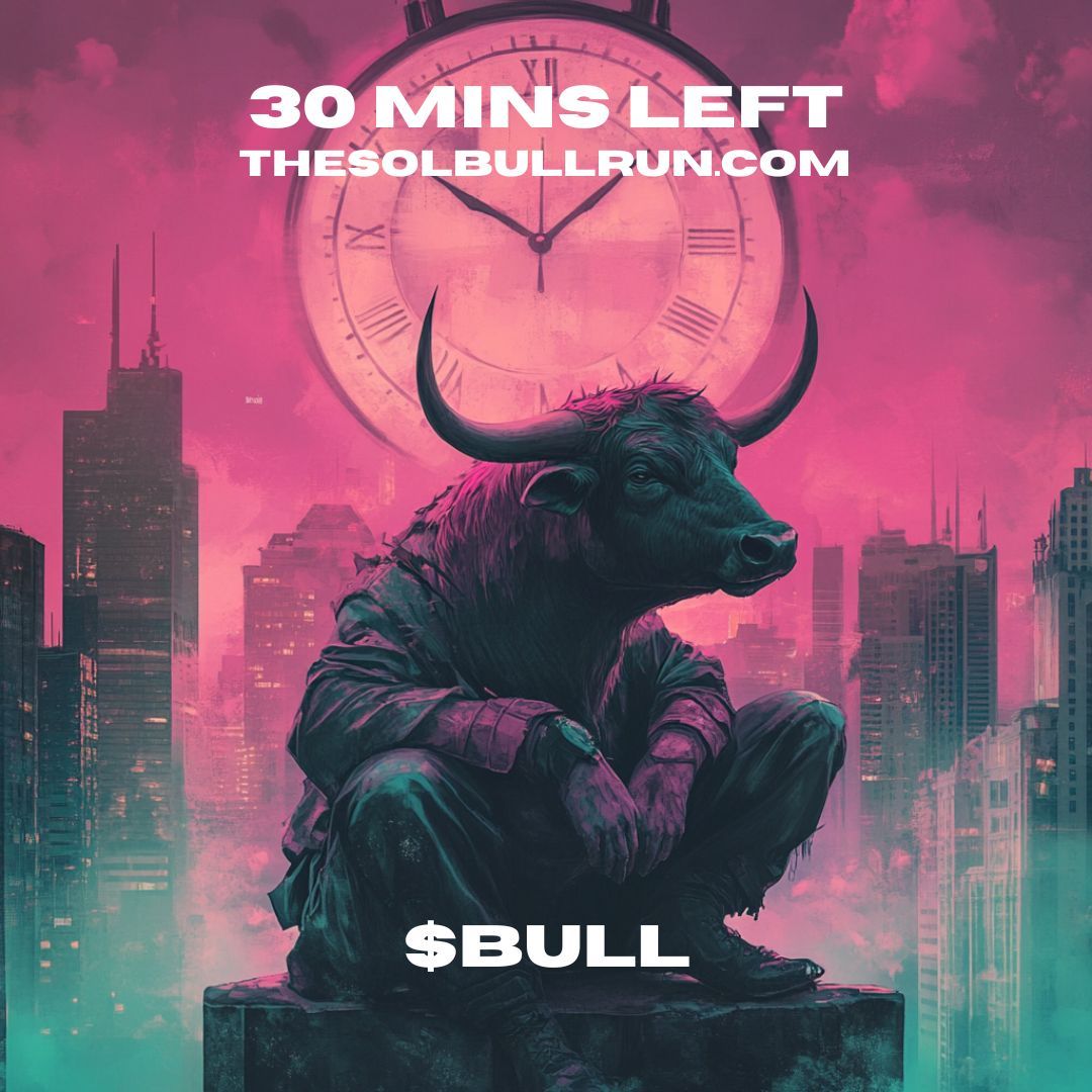 30 MINUTES LEFT before #launch

thesolbullrun.com

Join the $BULL army at t.me/TheSolBullRun 

🐂 $SOL $BTC $ETH 

#SolanaMeme #SolanaMoonShot #Memecoin #100xGems