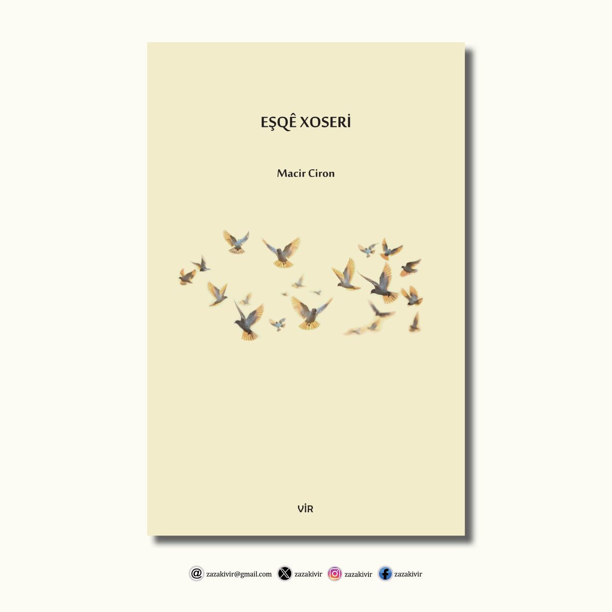 VECİYA!...

Macir Ciron, Eşqê Xoseri, Neşırxaneyê Vir, 2024, Şiir.