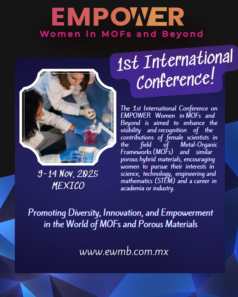 WomenMOF's tweet photo. 🚀 Announcing The 1st International Conference on EMPOWER Women in MOFs and Beyond! 
Join us Nov 9-14, 2025, to celebrate the amazing contributions of women in MOFs and porous materials! Let’s inspire the next generation of women in STEM 🤩⚙️🧪 #WomenInSTEM #MOFs #EmpowerWomen https://t.co/DxWZTjwh59