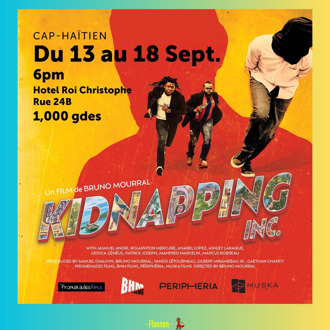 FlannenEvents's tweet photo. [CINÉMA] 

Du 13 au 18 septembre, le film #kidnappinginc réalisé par Bruno Mourral sera diffusé à l'hôtel du Roi Henri Christophe au Cap-Haitien 🇭🇹

#AnAlFlannen💃🏾 https://t.co/muJXuo52DW