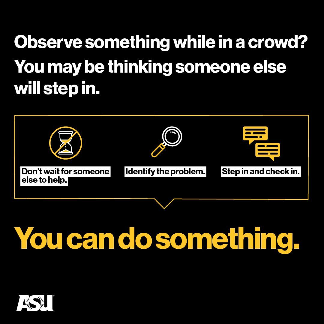 The bystander effect is when a person doesn’t assume responsibility because they believe other people will help. However, when everyone thinks this, who is going to step in? It’s up to you to take initiative! Step in &amp; check-in with the person because You Can Do Something.