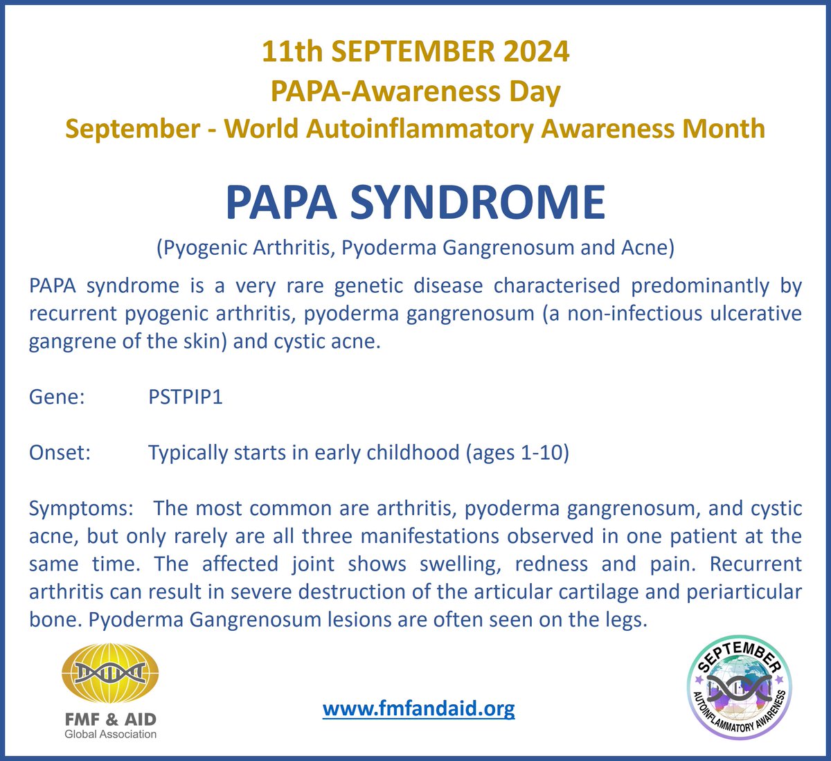 Today, FMF &amp; AID Global Association is spotlighting PAPA Syndrome (Pyogenic Arthritis, Pyoderma Gangrenosum, and Acne), a rare genetic autoinflammatory condition. Raising awareness helps patients receive earlier diagnosis and appropriate treatment.