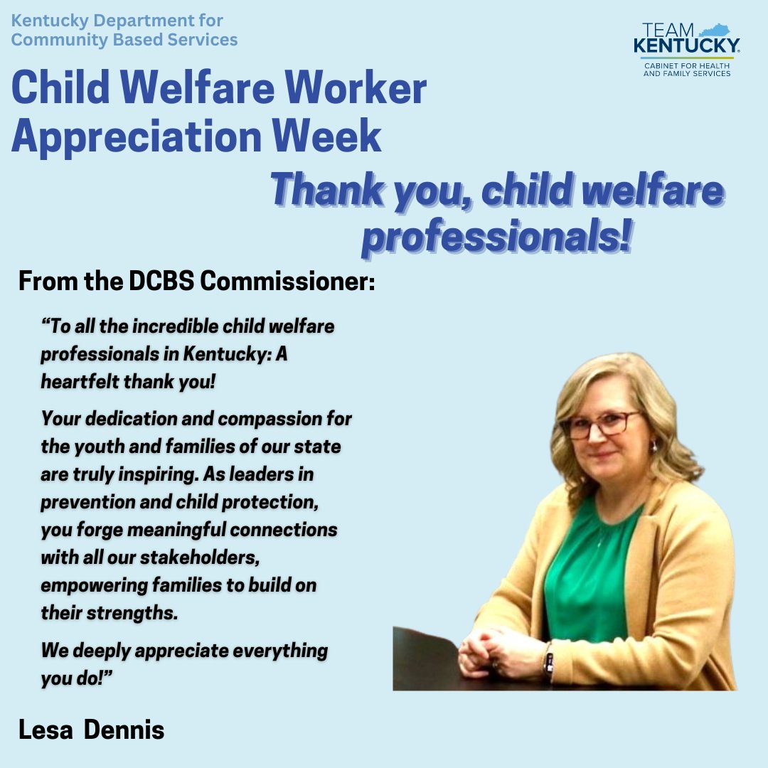 Kentucky Department for Community Based Services (@kydcbs) on Twitter photo It’s Child Welfare Worker Appreciation Week! DCBS Commissioner Lesa Dennis, who once served on the front lines, extends her gratitude to all Kentucky child welfare professionals for their dedication and compassion. Your work truly makes a difference! It’s Child Welfare Worker Appreciation Week! DCBS Commissioner Lesa Dennis, who once served on the front lines, extends her gratitude to all Kentucky child welfare professionals for their dedication and compassion. Your work truly makes a difference!