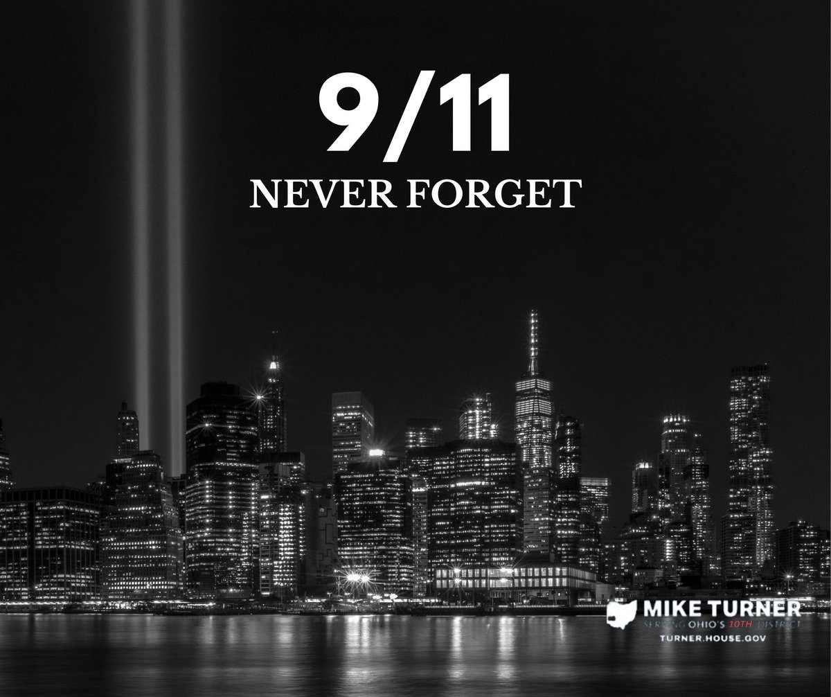 RepMikeTurner's tweet photo. Today, we honor the 2,977 men and women who tragically lost their lives in the September 11th attacks.

We will always remember the heroism and bravery of the first responders who rushed toward danger in the face of unimaginable terror on 9/11/2001. #NeverForget https://t.co/4ZJcXBLHWi