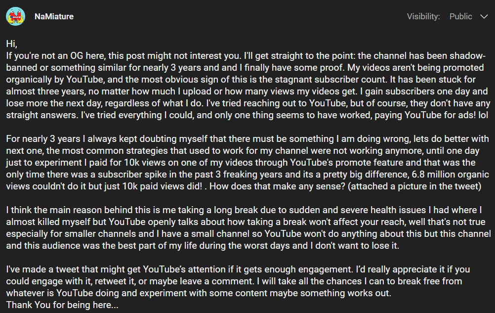 namiature's tweet photo. YouTube has Shadow-Banned My Channel &amp; I Have Proof!
My Only Mistake Was To Take A Break. This Has Been Ruining My Life For Nearly 3 Years, And I Need Your Help to Get YouTube To Fix This. I Have Explained Everything In The Screenshot Below.@TeamYouTube @YouTubeCreators @YouTube https://t.co/oeX95hpBNE