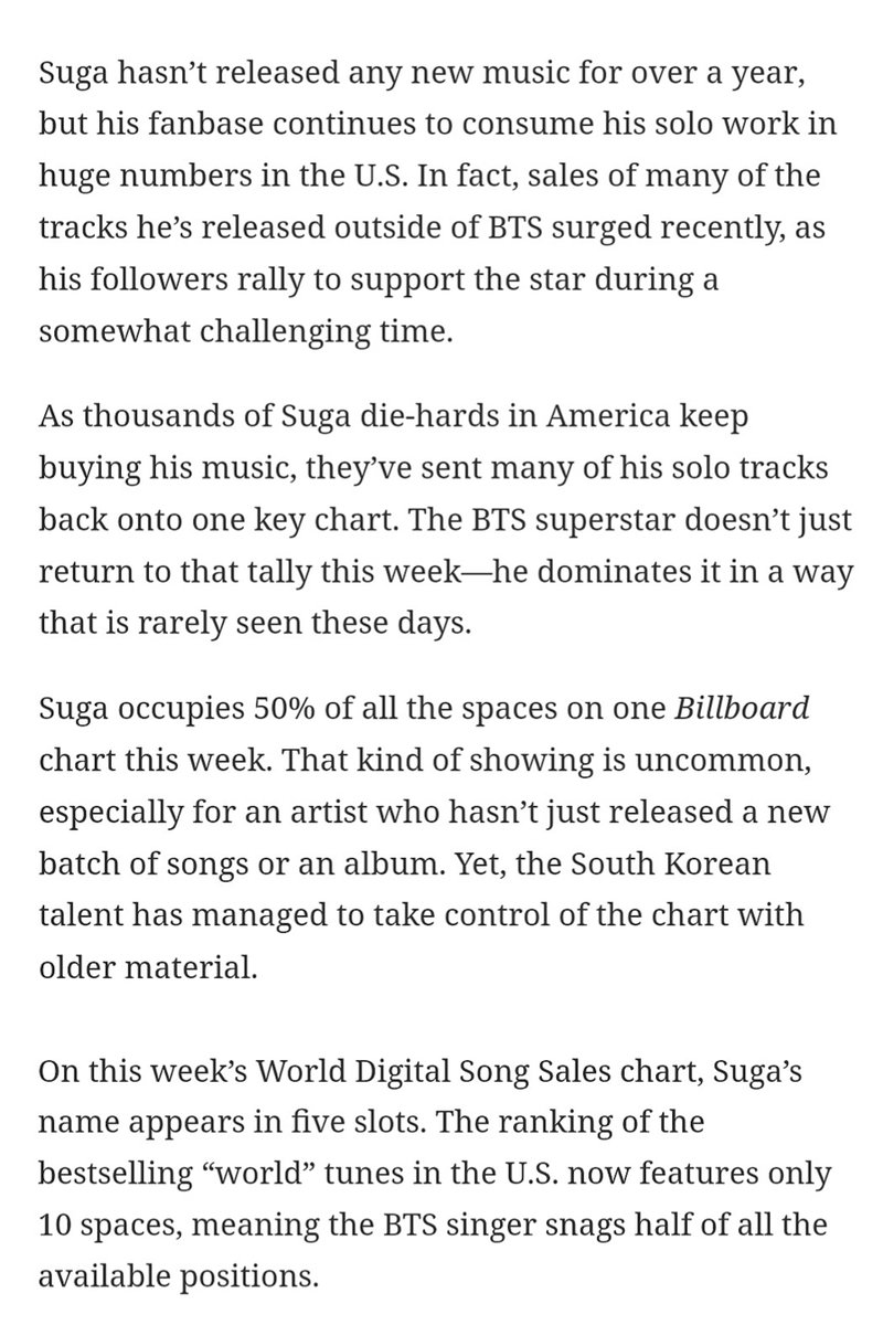 DataAgustD's tweet photo. FORBES reports on #SUGA/ #AgustD's recent remarkable achievement on the Billboard Charts! 🇺🇸❤️‍🔥

“Suga Owns Half Of An Entire Billboard Chart”

“Suga’s resurgence on the charts is tied to a recent incident back in South Korea.....In response, fans have rushed to support the musician, with many calling out the media in his home country for how it has handled the situation. One major way his fans have shown their love is by purchasing his solo work”

Note: All the important content of the article is captured in the screenshots.

CONGRATULATIONS AGUST D 
CONGRATULATIONS SUGA
WE LOVE YOU YOONGI 
#BesideSUGA 
#SUGA #AgustD #슈가