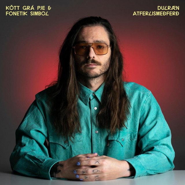 PSA: Vinur minn, Atli Sigþórsson, <a href="/KottGraPje/">Kött Grá Pje</a>, og samverkamaður hans, Fonetik Simbol (ásamt Benna Hemm Hemm á kantinum), þrusuðu silkislakri "Dulrænni atferlismeðferð" í loftið fyrir mánuði.  Besta negla ársins. Atli er ástsælt stórskáld, sturlaður rappari og hellaður lagasmiður!