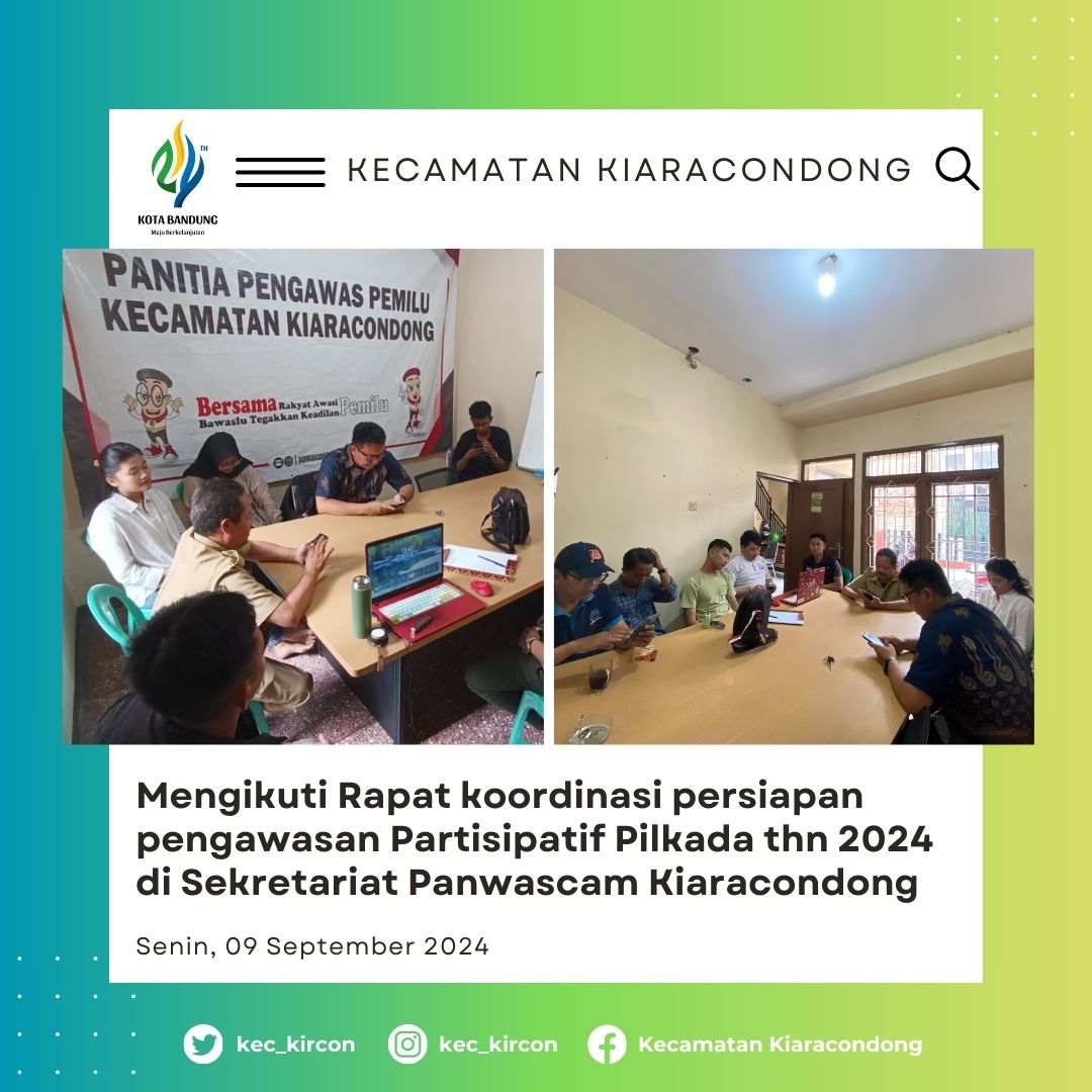 Mengikuti Rapat koordinasi persiapan pengawasan Partisipatif Pilkada thn 2024 di Sekretariat Panwascam Kiaracondong, Senin, 09 September 2024