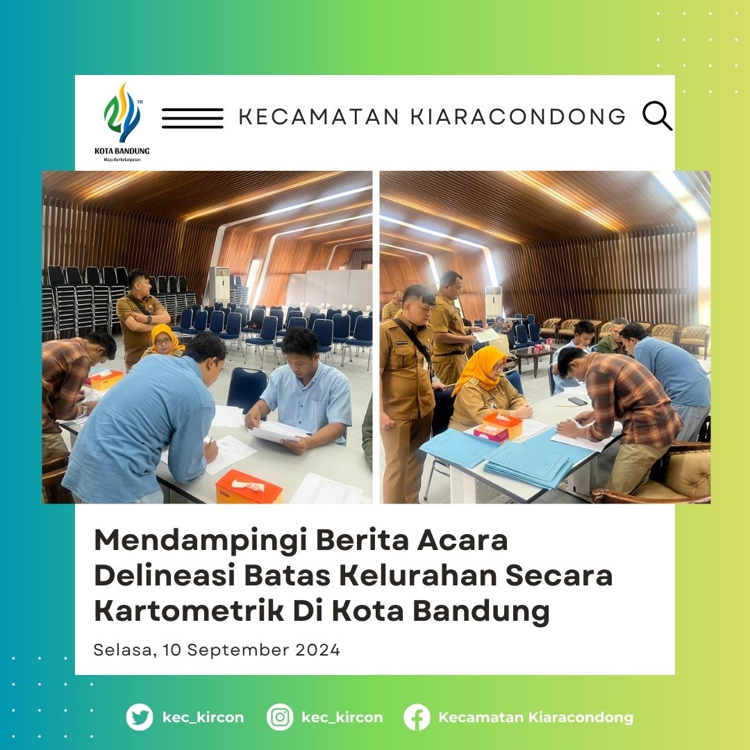 Kasi Pemerintahan Mendampingi Berita Acara Delineasi Batas Kelurahan Secara Kartometrik Di Kota Bandung, Selasa 10 September 2024