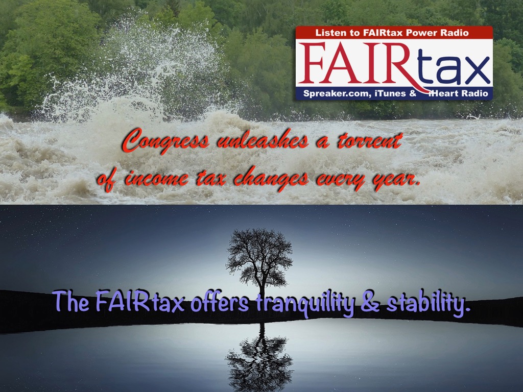 8 years ago a TORRENT of income tax changes were made. Next week Congress will "patch" them AGAIN. ONLY HR25 FAIRtax offers tax stability. GO FAIRtax.org/about/how-fair…