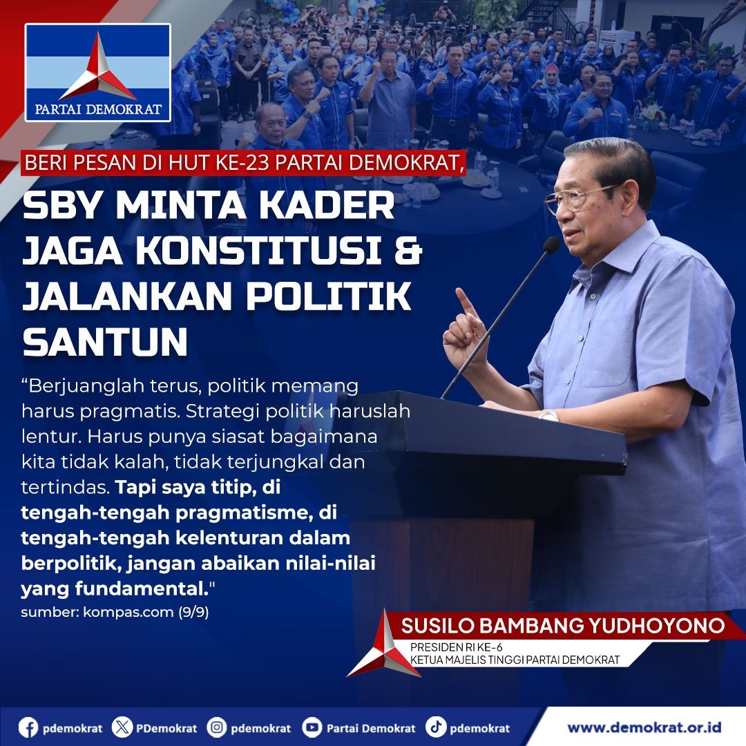 Beri Pesan di HUT ke-23 Partai Demokrat, SBY Minta Kader Jaga Konstitusi &amp; Jalankan Politik Santun

"Berjuanglah terus, politik memang harus pragmatis. Strategi politik haruslah lentur. Harus punya siasat bagaimana kita tidak kalah, tidak terjungkal dan tertindas. Tapi saya
