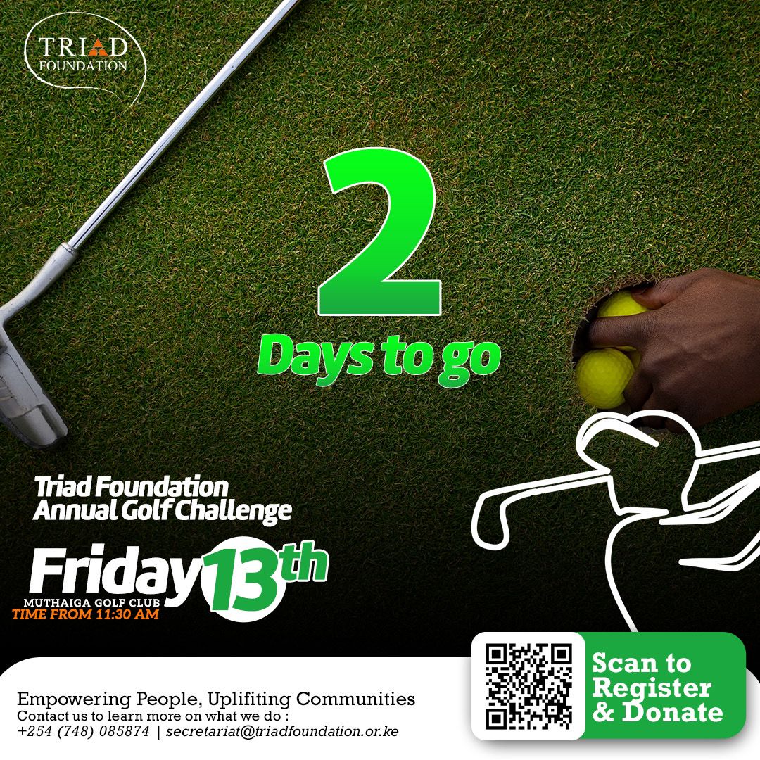 ⛳Just 2 days left to tee off at the Triad Foundation Annual Golf Challenge! Let’s swing for a cause and make a difference together 🏌! 
Join us this Friday the 13th at Muthaiga Golf Club. Scan to register and donate today💯💯
#triadfoundation
#golfforchange 
#impactinglives