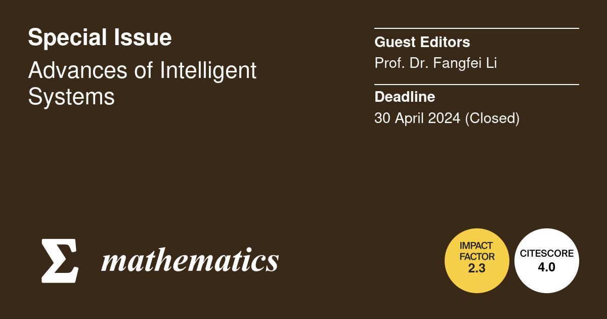MathematicsMDPI's tweet image. #Callforreading
🎉 All papers in the Special Issue "Advances of Intelligent Systems" have been finalized.
Read at: buff.ly/4elmW6C
#Intelligent_systems;
#Optimization_methods;
#Deep_learning
@MDPIOpenAccess @ComSciMath_Mdpi