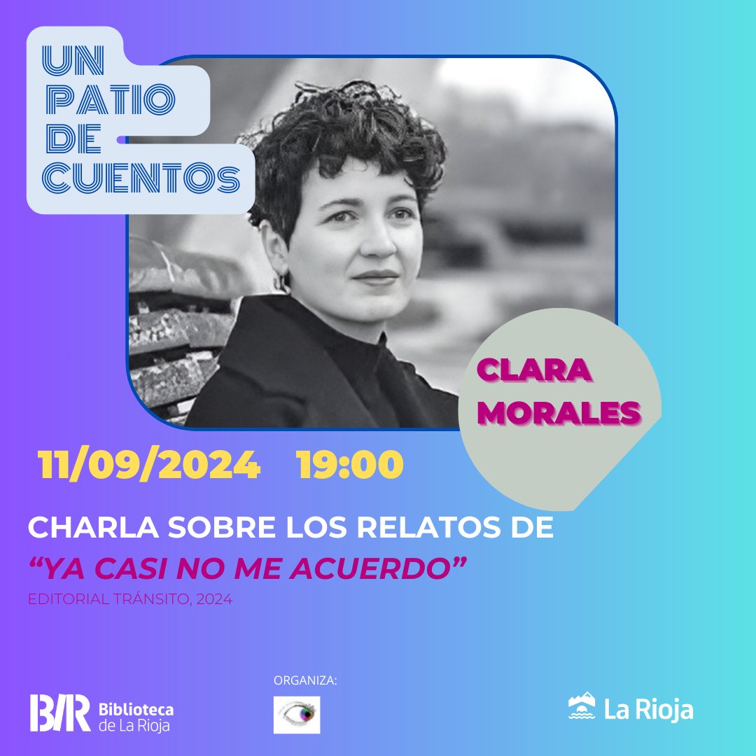 Clara Morales charla sobre los relatos de "Ya casi no me acuerdo" en el #patiodelabiblio a las 19:00 del 11 de septiembre de 2024