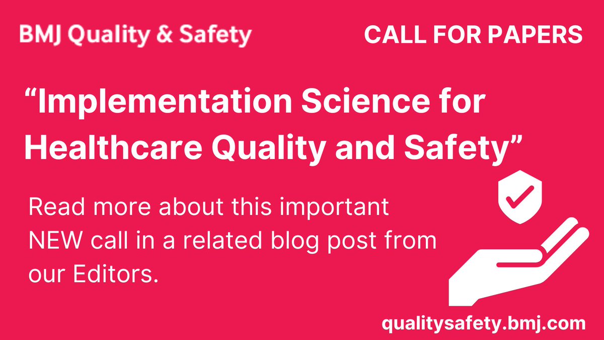 📣 Call for Papers on ‘Accelerating uptake of advances in implementation science to improve the quality and safety of patient care’.

ℹ️ Find out more here: bit.ly/3JgQ0yv

📅 Submission deadline: 31 December 2024