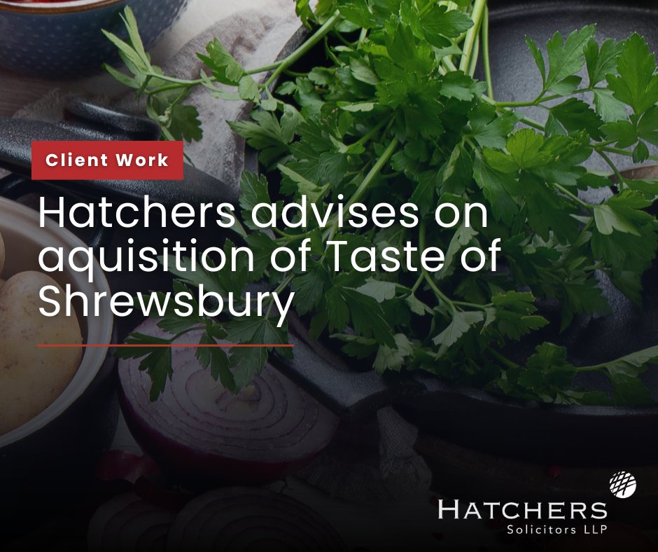 Hatchers Solicitors are pleased to have advised on the acquisition and lease assignment of local business Taste of Shrewsbury, in a deal headed by Corporate Legal Director Ann Fisher and Commercial Property Solicitor Shazad Banaras.