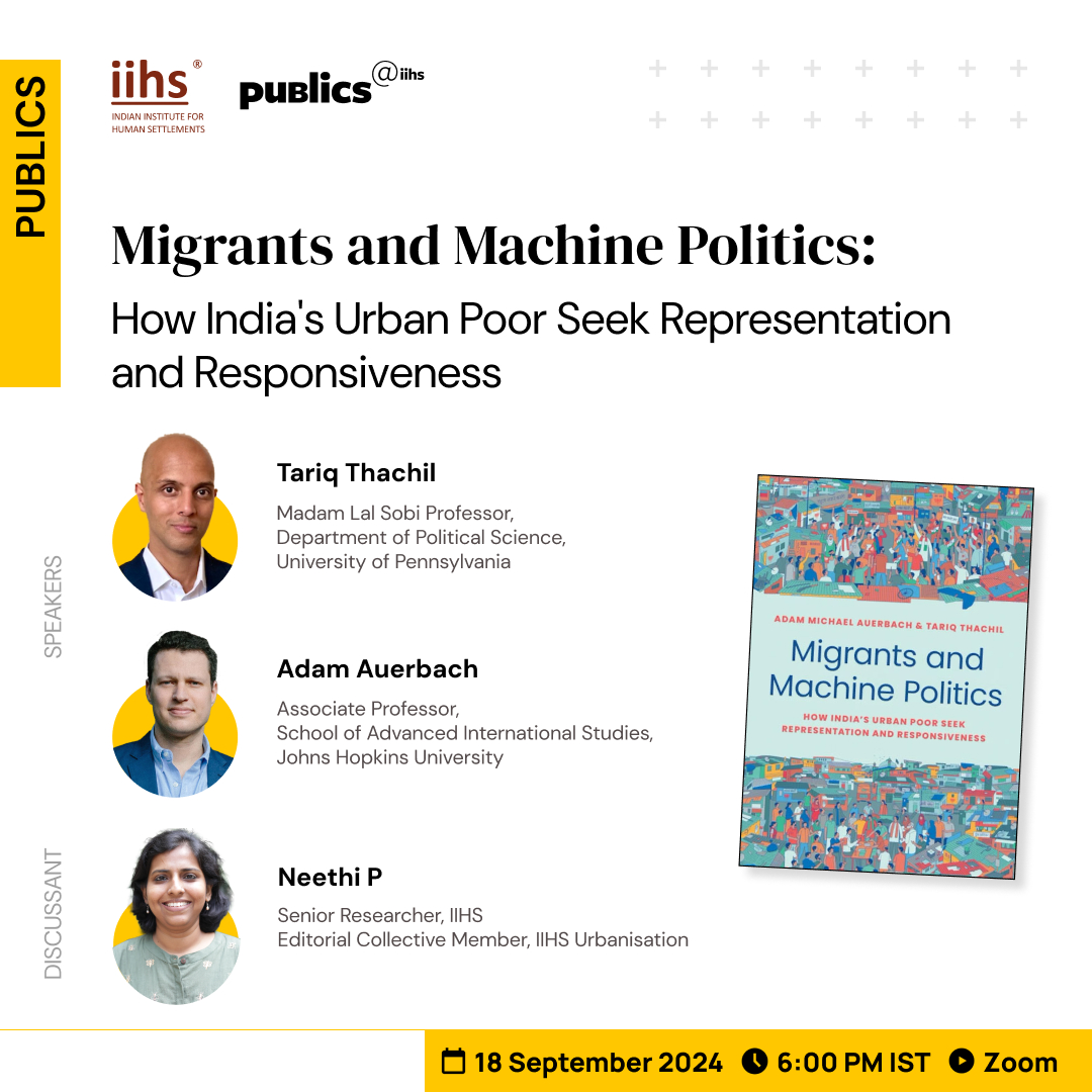 iihsin's tweet photo. We are delighted to have authors Adam Auerbach and Tariq Thachil as the next speakers in the Publics@IIHS lecture series. They will be in conversation with Neethi P, discussing their new book, ‘Migrants and Machine Politics: How India's Urban Poor Seek Representation and Responsiveness’.  

By documenting how poor migrants actively shape urban politics in counterintuitive ways, the book sheds new light on the political consequences of urbanization across India and the Global South.  

Wednesday | 18 September | 6pm IST | Zoom  

Register here: https://t.co/iiivWGxDOr

@adam_m_auerbach @tariqthachil @neethimenon

#IIHS #IIHS_Event #Publics #Urbanisation #GlobalSouth #PoliticalInclusion #MigrantVoices