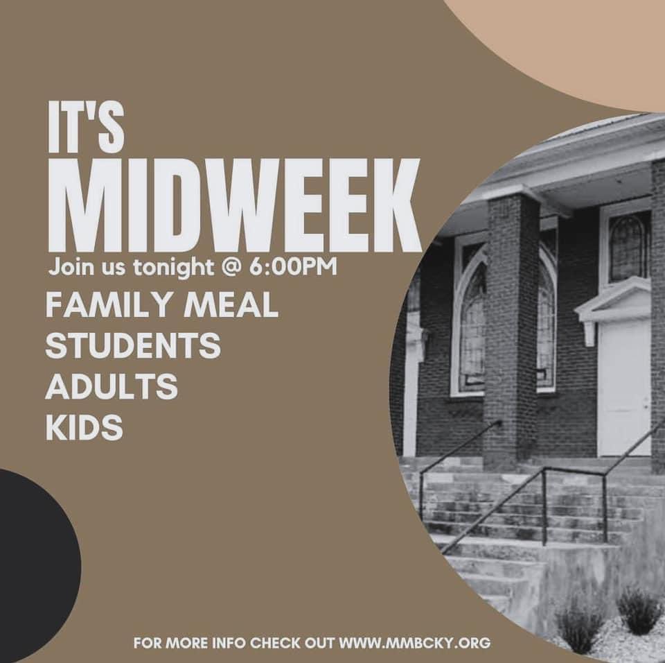 It's MIDWEEK at MMBC! We cannot wait to see everyone: 6:00pm meal, 6:40pm small groups for kids, students, and adults.