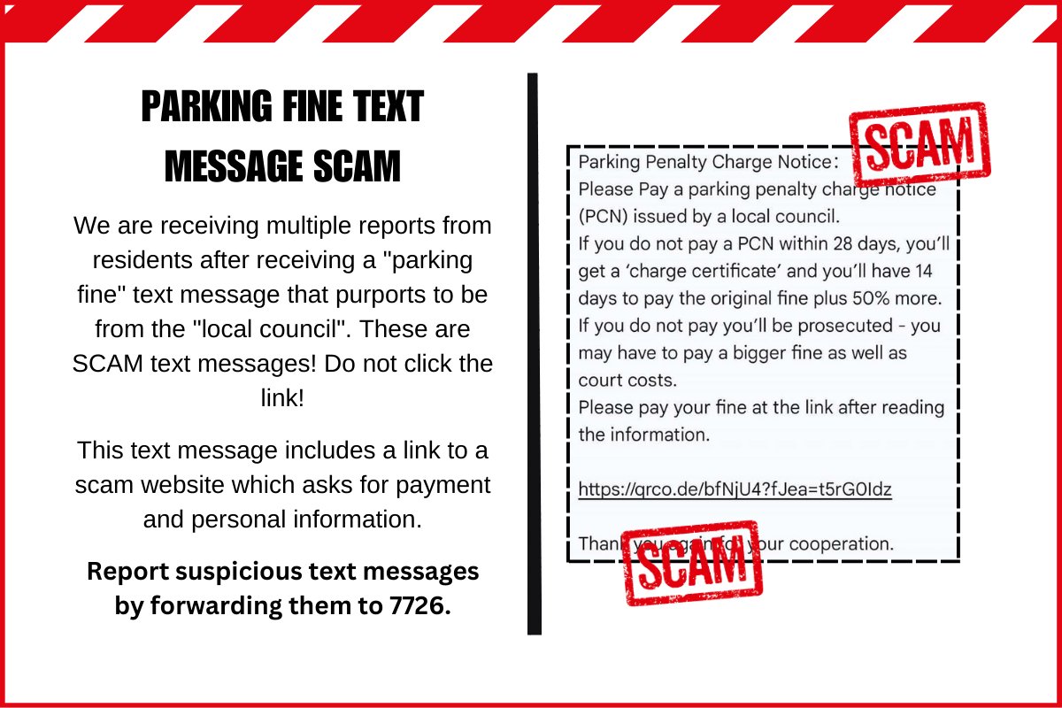 Have you received a scam message like this? We are receiving multiple reports from residents after receiving a "parking fine" text message that purports to be from the "local council". 

These are SCAM text messages! Do not click the link!