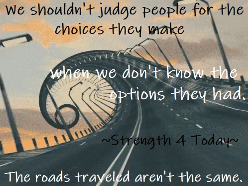 Strengthfor2day's tweet photo. We Shouldn't Judge People
For The Choices They Make
When We Don't Know The Options They Had.
The Roads Traveled Aren't The Same.
#ShouldntJudge #People #Choices #Options #Roads #Traveled #NotSame #Judgement #RecoveryPosse #Strengthfor2day https://t.co/80wQMGykd3