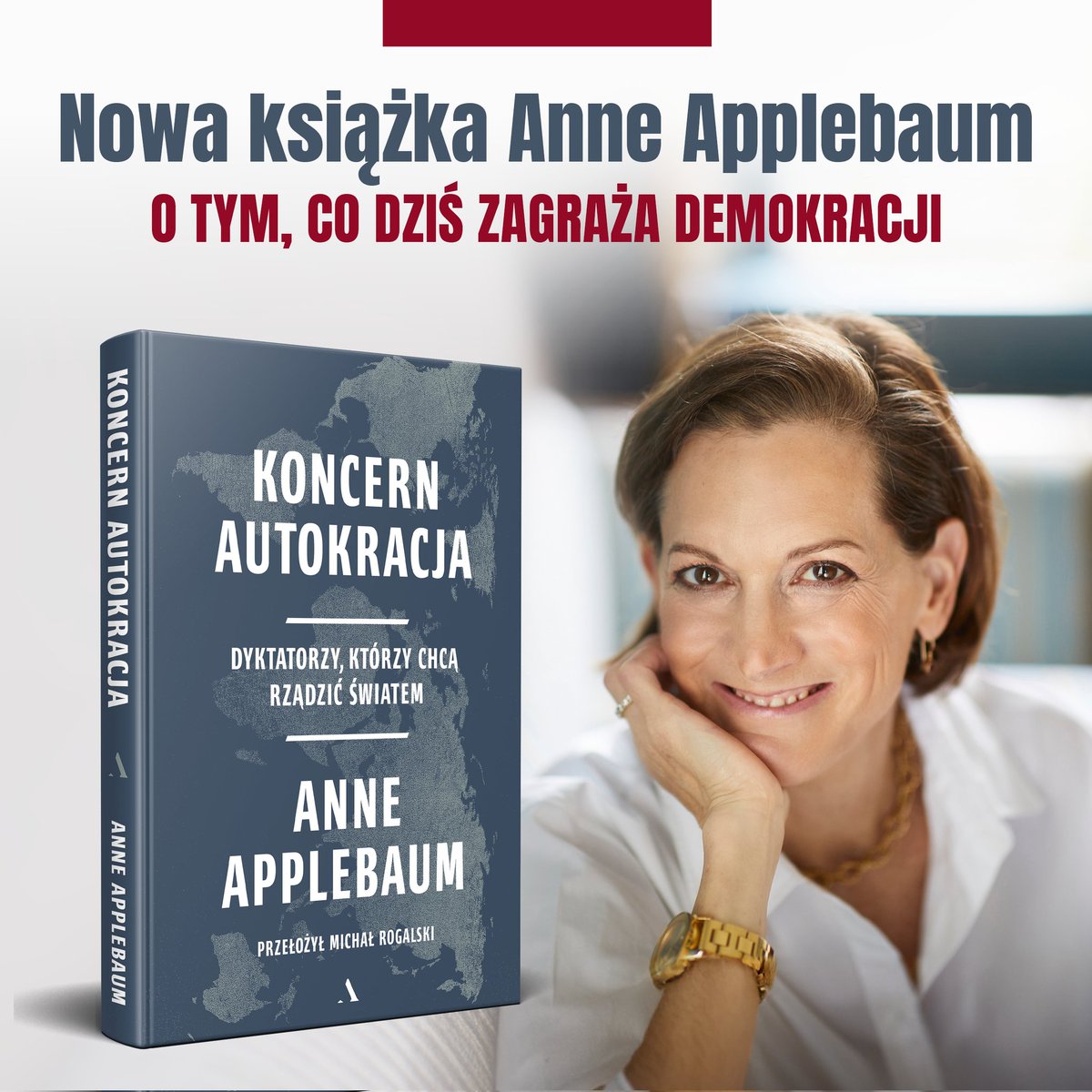 wyd_agora's tweet photo. "Koncern autokracja.  Dyktatorzy, którzy chcą rządzić światem" Anne Applebaum już w księgarniach! Sprawdź ➡️ https://t.co/xPhZ2A4bZu https://t.co/oIAnsi4o6K