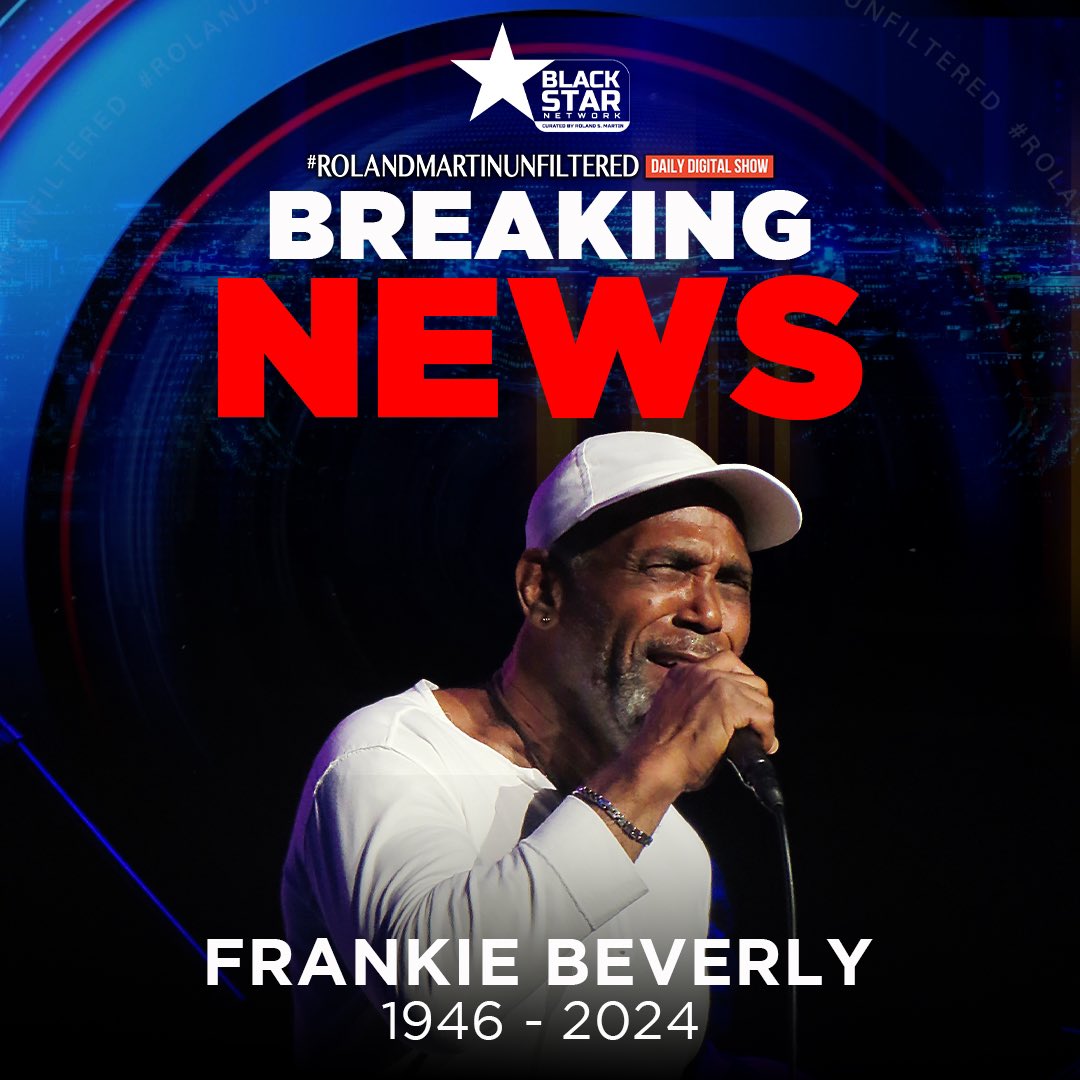 rolandsmartin (@rolandsmartin) on Twitter photo BREAKING NEWS: Legendary singer Frankie Beverly has passed away at the age of 77. We will pay tribute to him tonight on #RolandMartinUnfiltered on the <a href="/BlkStarNetwork/">BlackStarNetwork</a> at 6 pm EST. BREAKING NEWS: Legendary singer Frankie Beverly has passed away at the age of 77. We will pay tribute to him tonight on #RolandMartinUnfiltered on the <a href="/BlkStarNetwork/">BlackStarNetwork</a> at 6 pm EST.