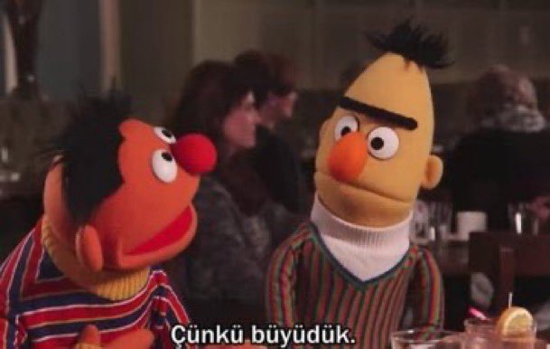 - Çok mutsuzum Edi.
+ Neden?
- Çünkü büyüdük.

  Susam Sokağı