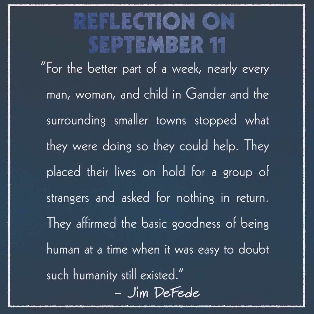 We remember the ones we lost, but we also celebrate the extraordinary kindness that was shown 23 years ago.
These words were displayed on the desk of Mayor Claude in Gander through to his retirement in 2017.