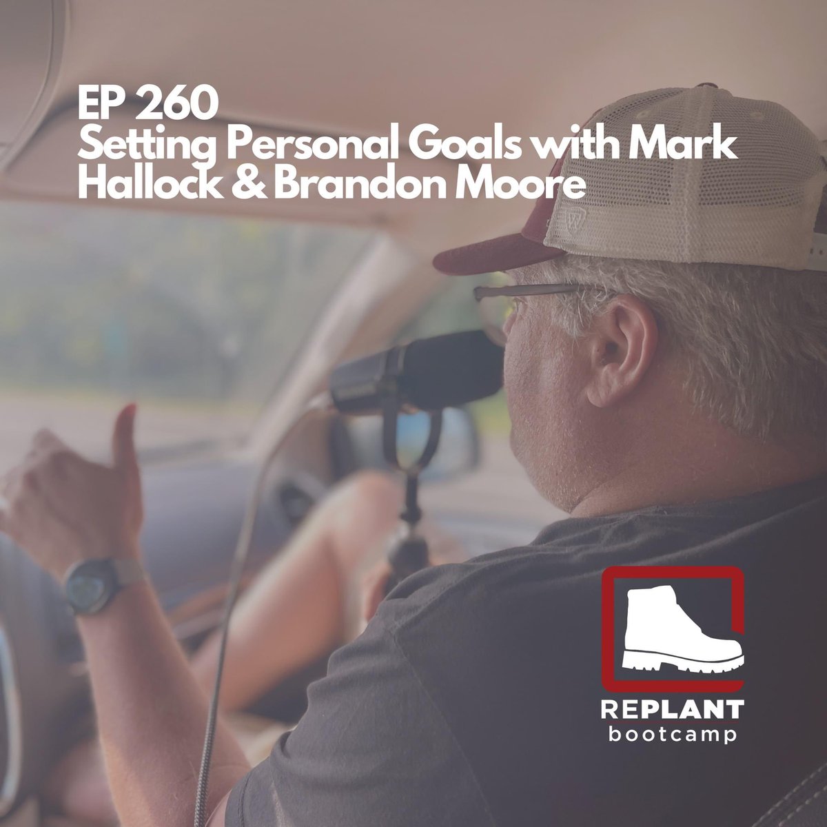Mark Hallock and Brandon Moore join the Bootcamp for a rare Replant Roadtrip episode recorded in Brandon's minivan as we talked about setting personal goals. Listen in on your favorite podcast platform or our website: replantbootcamp.com/podcast/ep260/