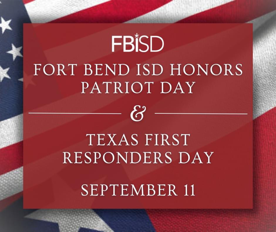 FortBendISD's tweet photo. On this solemn day, we observe #PatriotDay and remember the lives lost and those forever impacted on September 11, 2001. With profound gratitude, we honor the brave and selfless heroes who defend our freedom and safeguard our nation.
Today also marks Texas First Responders Day, a tribute to the courageous men and women across Texas who act swiftly in times of crisis. Thank you to all our first responders for your unwavering dedication and for keeping the Fort Bend ISD community safe. #NeverForget