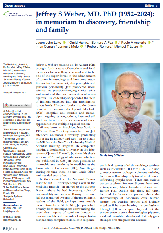 jitcancer's tweet photo. Last month, we lost a giant. Among the many ways Dr. Weber influenced the field of I-O, he led by example as a #JITC editor, reviewer, author, and friend. Thank you to Luke et al for capturing his spirit and inspiration in #JITC: https://t.co/04vkf2qeL8

"Forever a kind person, witty and humorous but also direct with high expectations of those on whom he had placed them. To have received such expectations was an honor to many of us and only made us better as we strived to achieve the success he was guiding us toward."

@jasonlukemd @BernardAFox @MoffittNews @uscnorris @nyulangone @theNCI
@CureMelanoma @MelanomaReAlli @sitcancer @OmidHamidMD