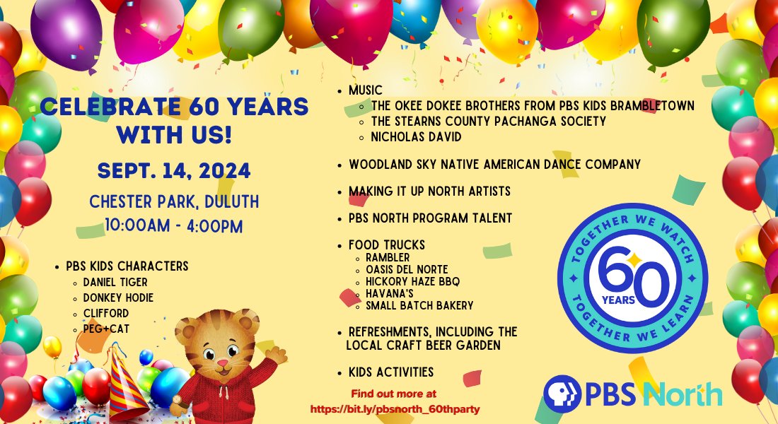 Hey, our sister station, PBS North, is turning 60 this week.  Join them for their birthday bash at Chester Park in Duluth on Saturday, Sept. 14th!  Fun for the whole family.  More info at pbsnorth.org/bash