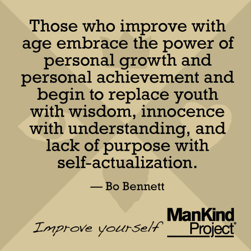 MKPGCA's tweet image. Those who improve with age embrace the power of personal growth and personal achievement and begin to replace youth with wisdom, innocence with understanding, and lack of purpose with self-actualization - Bo Bennett 
#MensWork #HealingMasculinity #ManKindProject