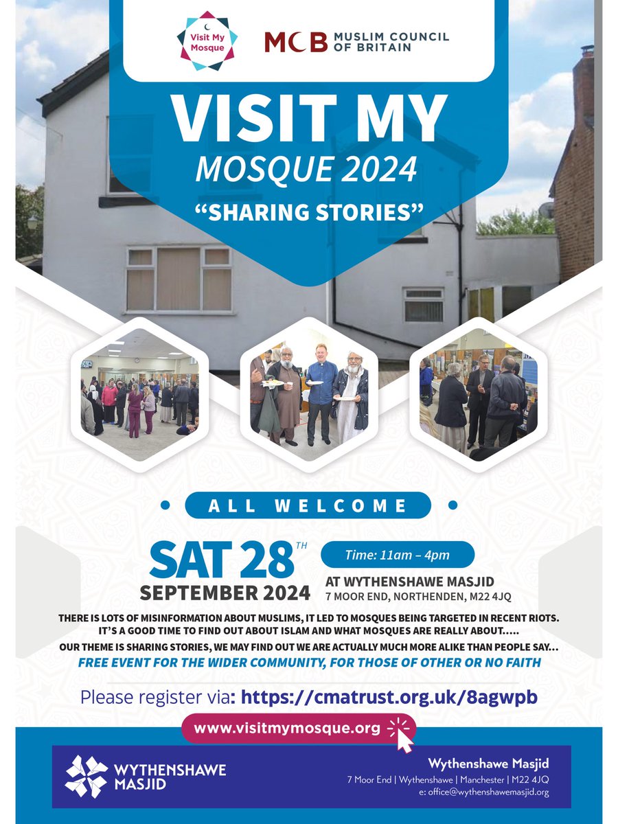🕌 Visit My Mosque 2024

⭐️ Exhibitions, Mosque Tours, Refreshments, Arts &amp; Crafts &amp; much more….

📅 Saturday 28th September 11am – 4pm

📍 Wythenshawe Masjid, 7 Moor End, M22 4JQ

✅ All Welcome

🎟️ Free event, but please register via: cmatrust.org.uk/8agwpb