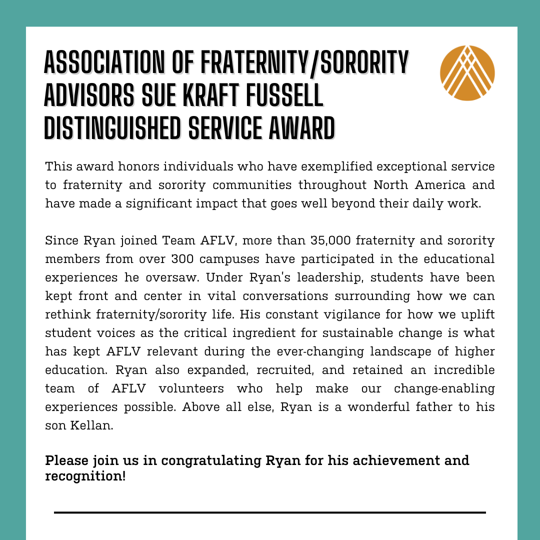 Please join us in congratulating AFLV's Executive Director, Ryan O'Rourke on being the Association of Fraternity/Sorority Advisors Sue Kraft Fussell Distinguished Service Award recipient! We are incredibly proud of Ryan and his achievement. 🤩🎉