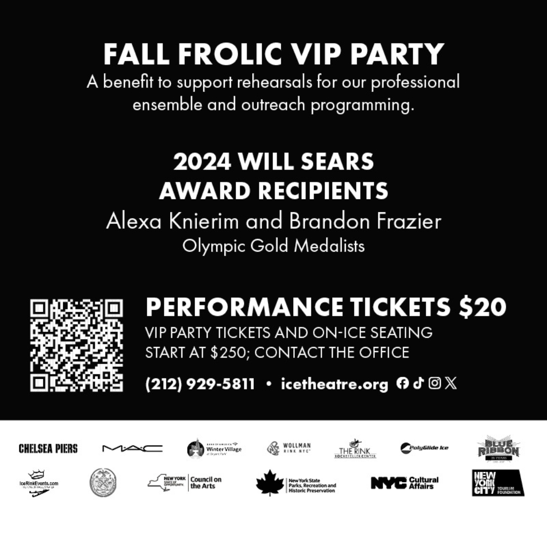 Ice Theatre of New York (@icetheatre) on Twitter photo Get your tickets now for the FALL FROLIC on OCTOBER 25th! Tickets Available now at the link in bio. Performance Only Tickets, $20. Performance & Fundraiser Tickets, start at $250. We will present The Will Sears Award to <a href="/alexa_knierim/">Alexa Knierim</a> & <a href="/Brandon_F1992/">Brandon Frazier</a>. Get your tickets now for the FALL FROLIC on OCTOBER 25th! Tickets Available now at the link in bio. Performance Only Tickets, $20. Performance & Fundraiser Tickets, start at $250. We will present The Will Sears Award to <a href="/alexa_knierim/">Alexa Knierim</a> & <a href="/Brandon_F1992/">Brandon Frazier</a>.