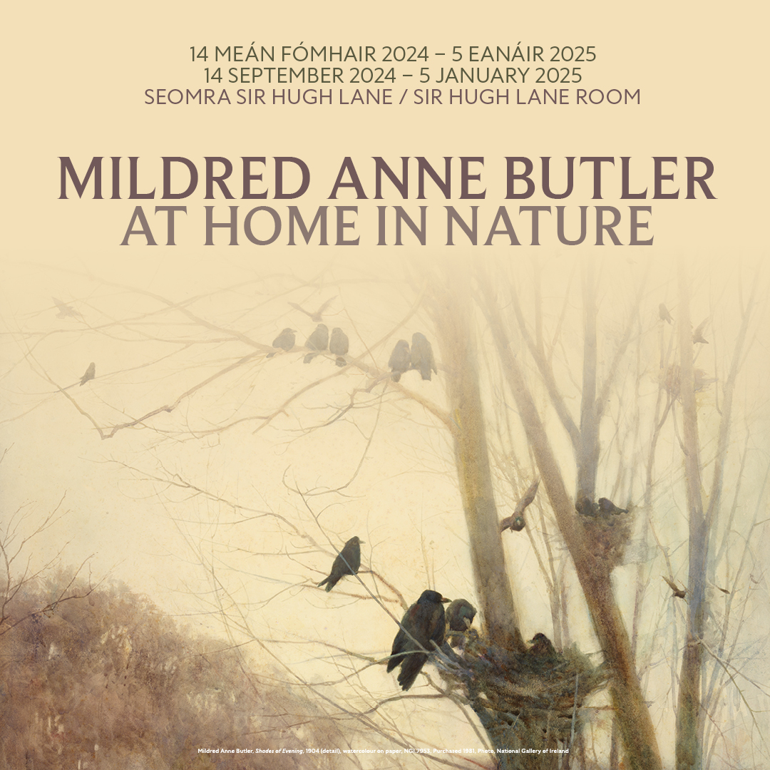 NEW EXHIBITION

Mildred Anne Butler: At Home in Nature is the beautiful new exhibition opening here this weekend, featuring 16 watercolours, drawn from public and private collections, along with a selection of archival material. 

Admission free. 

nationalgallery.ie/art-and-artist…
