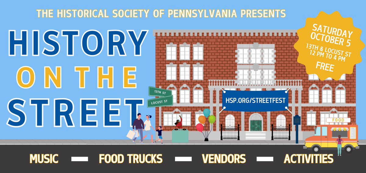 The Historical Society of Pennsylvania (HSP) commemorates its 200th birthday in 2024! Celebrate with us and HSP!  

When: October 5, 12 PM to 4 PM
Where: 1300 Block of Locust Street, Philadelphia, PA
Cost: Free Entry, Pay-As-You-Go Vendors

More info at: portal.hsp.org/streetfest