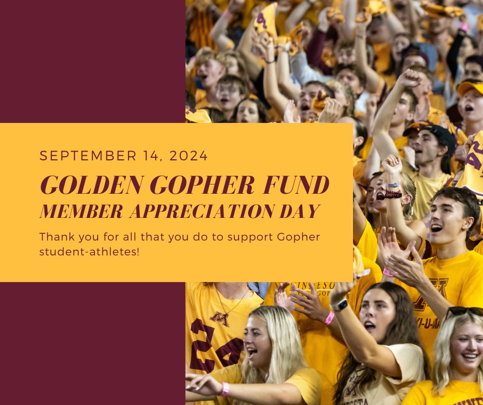 Golden Gopher Fund (@uofmggf) on Twitter photo The Golden Gopher Fund will hold its inaugural Member Appreciation Day presented by <a href="/DTAthletes/">DinkytownAthletes</a> at the Sept. 14 football game vs. Nevada. Gopher Athletics will proudly recognize more than 9,500 Golden Gopher Fund members for their generosity supporting Gopher student-athletes. The Golden Gopher Fund will hold its inaugural Member Appreciation Day presented by <a href="/DTAthletes/">DinkytownAthletes</a> at the Sept. 14 football game vs. Nevada. Gopher Athletics will proudly recognize more than 9,500 Golden Gopher Fund members for their generosity supporting Gopher student-athletes.