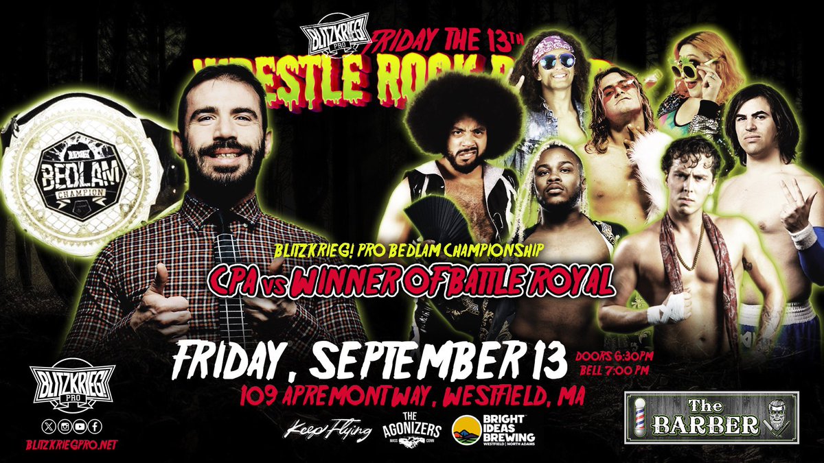 Blitzkrieg! Pro (@blitzkrieg_pro) on Twitter photo *THIS FRIDAY*
<a href="/cpawrestles/">cpa</a> will defend the Bedlam Championship against the winner of a Battle Royal featuring:
<a href="/JGeorgeTheMovie/">JG</a> / @moneydragontv / <a href="/TateMayfairs/">TATE MAYFAIRS</a> / <a href="/ItsBigJuicyyy/">Big Juicy</a> / <a href="/nejrobles/">Nick Robles</a> / <a href="/tristian_kyle/">Tristian Kyle</a> /<a href="/WillStrausman/">Will Straus</a> & more
🎟: BlitzkriegPro.net
📺: *THIS FRIDAY*
<a href="/cpawrestles/">cpa</a> will defend the Bedlam Championship against the winner of a Battle Royal featuring:
<a href="/JGeorgeTheMovie/">JG</a> / @moneydragontv / <a href="/TateMayfairs/">TATE MAYFAIRS</a> / <a href="/ItsBigJuicyyy/">Big Juicy</a> / <a href="/nejrobles/">Nick Robles</a> / <a href="/tristian_kyle/">Tristian Kyle</a> /<a href="/WillStrausman/">Will Straus</a> & more
🎟: BlitzkriegPro.net
📺: