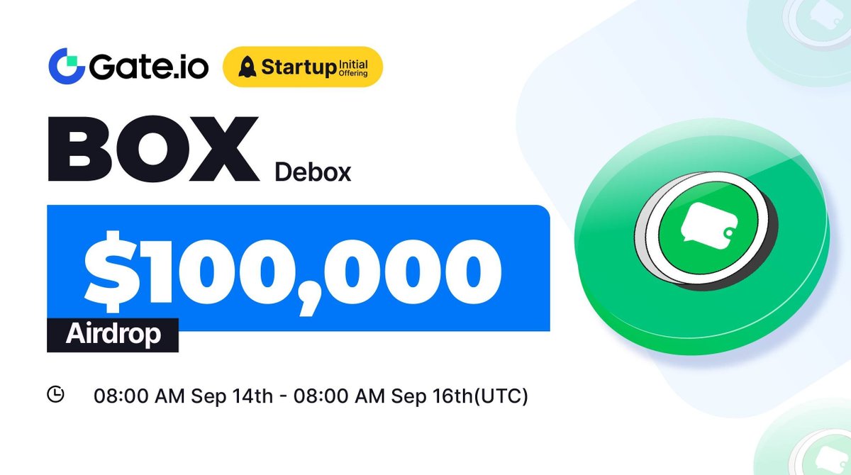 New Initial Offering: Claim your share of $100,000 $BOX <a href="/DeBox_Social/">DeBox</a>

✅Hold $10 spot asset &amp; claim free #airdrops.
⏰08:00am, Sep 14 - Sep 16 (UTC)
Claim Now gate.io/startup/1818

Trading: 12:00pm, Sep 16 (UTC) 
More: gate.io/article/39154

#Gateio #GateioStartup