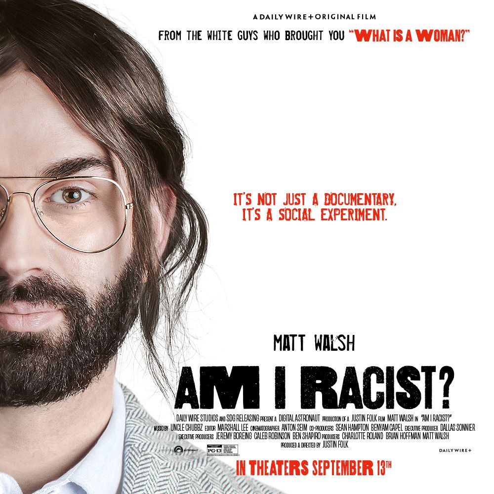 Matt Walsh's next great question is America's next great movie. From the white guys who brought you What Is A Woman? comes Am I Racist? Only in theaters starting September 13th, 2024. Get tickets and showtimes now! #AmIRacist #MattWalsh