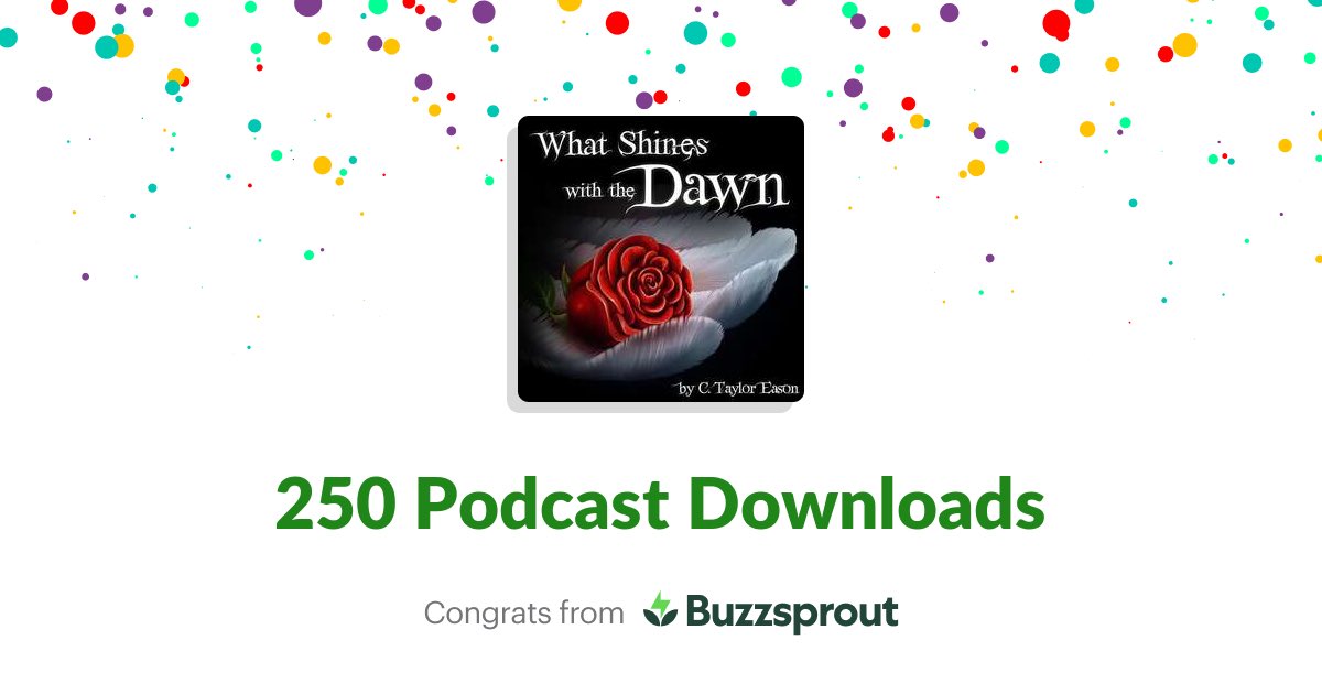CTaylorEason's tweet image. Over 250 #downloads on the #podcast series! Thank you all so much for being listeners! This is such a blessing! 

#AmWriting #Writing #Indieauthors #1k1h #Writingcommunity #Author #Fiction #Fantasy #MustRead #LitChat